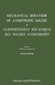 Mechanical Behavior of Anisotropic Solids / Comportment Mechanique des Solides Anisotropes