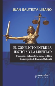 El conflicto entre la Justicia y la Libertad