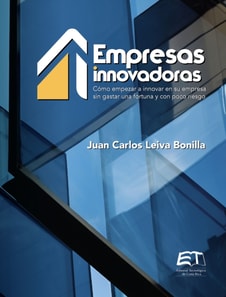 Empresas innovadoras: cómo empezar a innovar en su empresa sin gastar una fortuna y con poco riesgo