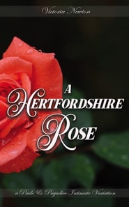 Hertfordshire Rose: A Pride and Prejudice Sensual Intimate