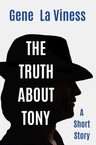 Truth About Tony: A Short Story