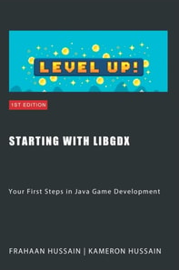Starting with LibGDX: Your First Steps in Java Game Development