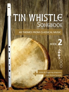 Tin Whistle Songbook - 48 themes from classical music - book 2