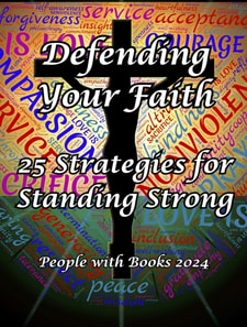 Defending Your Faith: 25 Strategies for Standing Strong
