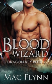 Blood Wizard: Dragon Key Book 2 (Dragon Shifter Romance)