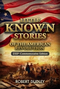 Little Known Stories of the American Revolution