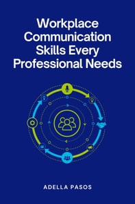 Workplace Communication Skills Every Professional Needs