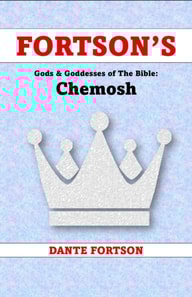 Fortson's Gods & Goddesses of The Bible: Chemosh