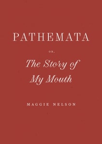Pathemata, Or, The Story of My Mouth