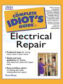 Complete Idiot's Guide to Electrical Repair