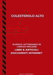 Colesterolo Alto: Elenco Letterario in Lingua Inglese: Libri & Articoli, Documenti Internet