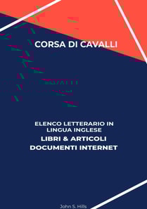 Corsa Di Cavalli: Elenco Letterario in Lingua Inglese: Libri & Articoli, Documenti Internet