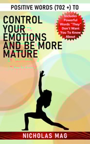 Positive Words (702 +) to Control Your Emotions and Be More Mature