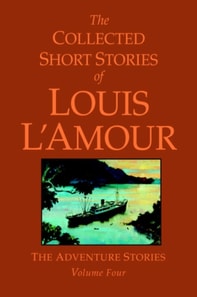 Collected Short Stories of Louis L'Amour, Volume 4