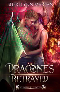Dracones Betrayed: Cursed & Hunted
