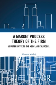 Market Process Theory of the Firm