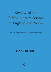 Review of the Public Library Service in England and Wales for the Department of National Heritage