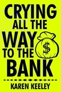 Crying All The Way To The Bank