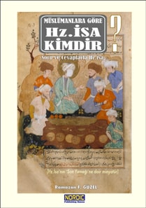 Muslumanlara Gore Hz. Isa Kimdir? (Soru- Cevaplarla Hz. Isa)