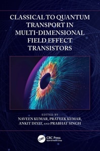 Classical to Quantum Transport in Multi-Dimensional Field Effect Transistors