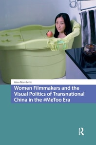 Women Filmmakers and the Visual Politics of Transnational China in the #MeToo Era