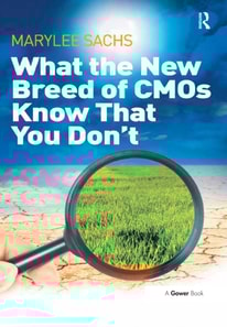 What the New Breed of CMOs Know That You Don't