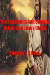 Teachings And Sayings Of Our Lord Jesus Christ