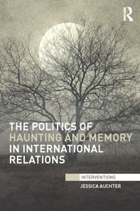 Politics of Haunting and Memory in International Relations