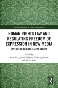 Human Rights Law and Regulating Freedom of Expression in New Media