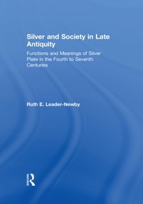 Silver and Society in Late Antiquity