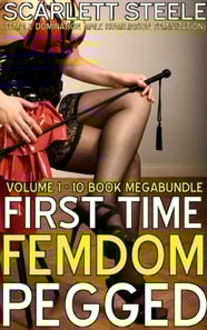 First Time Femdom Pegged: Volume 1 - 10 Book MegaBundle