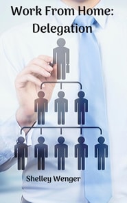 Work From Home: Delegation