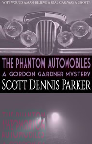 Phantom Automobiles: A Gordon Gardner Investigation
