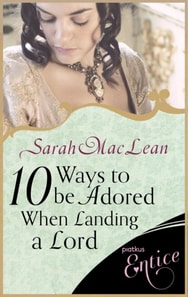 Ten Ways to be Adored When Landing a Lord