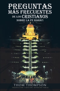 Preguntas Más Frecuentes De Los Cristianos Sobre La Fe Bahá'i