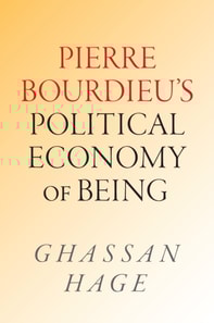 Pierre Bourdieu's Political Economy of Being