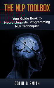 NLP ToolBox: Your Guide Book to Neuro Linguistic Programming NLP Techniques