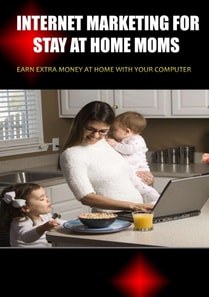 Internet Marketing for Stay at Home Moms