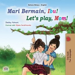 Mari Bermain, Ibu! Let's Play, Mom!