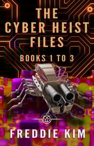 Cyber Heist Files - Books 1 to 3
