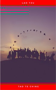 Lao Tzu : Tao Te Ching : A Book About the Way and the Power of the Way