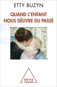 Quand l’enfant nous délivre du passé