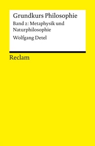 Grundkurs Philosophie / Metaphysik und Naturphilosophie. Band 2: Metaphysik und Naturphilosophie