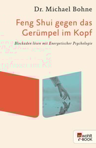 Feng Shui gegen das Gerümpel im Kopf