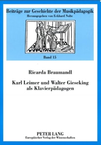 Karl Leimer und Walter Gieseking als Klavierpaedagogen