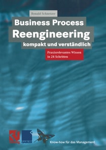Business Process Reengineering kompakt und verständlich