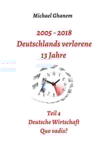 2005 - 2018: Deutschlands verlorene 13 Jahre
