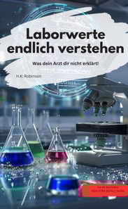 Laborwerte endlich verstehen – Was dein Arzt dir nicht erklärt!