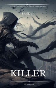 Killer:Ein Fantasie Adventure Ubernaturlich Roman(Band 4)