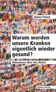 Warum werden unsere Kranken eigentlich wieder gesund?